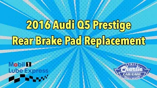 2016 Audi Q5 Prestige Rear Brake Pad Replacement
