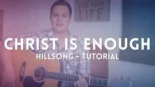 Christ Is Enough - Hillsong Live - Tutorial