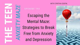 E 192 Escaping the Mental Maze: Strategies to Break Free from Anxiety and Depression