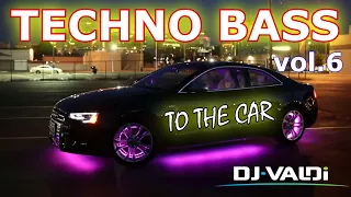 TECHNO BASS🔊 to the Car 🎧 vol.6