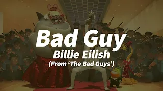 Billie Eilish - bad guy (From "The Bad Guys") (1 HOUR) WITH LYRICS