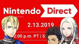 02/13/2019 NINTENDO DIRECT - FIRE EMBLEM 3 HOUSES HYPE! [🔴LIVE]