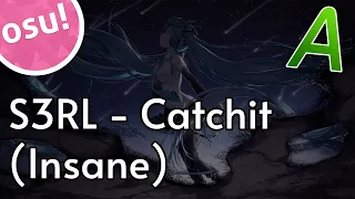 S3RL - Catchit (Radio Edit) [Insane] | osu! map