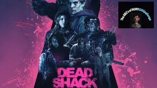 The ABCs of HORROR Challenge: DEAD SHACK (2017) Review