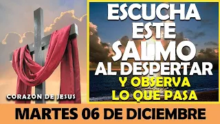 ORACIÓN DE LA MAÑANA DE HOY MARTES 06 DE DICIEMBRE | ESCUCHA ESTE SALMO Y OBSERVA LO QUE PASA!