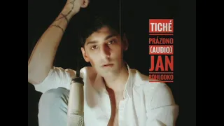 TICHÉ PRÁZDNO (Oficiál Audio) JAN POHLODKO