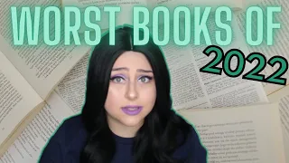 MY 12 WORST READS OF 2022