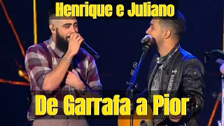 Henrique e Juliano - De Garrafa a Pior