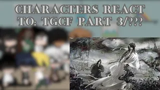 Characters React To: TGCF Part 3/???