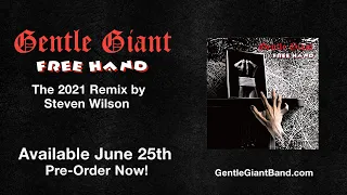 Gentle Giant "Free Hand" 2021 Remix by Steven Wilson - Available June 25th- PRE-ORDER NOW!