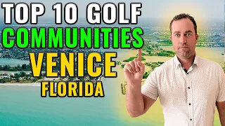Top 10 Golf Communities in Venice Florida !