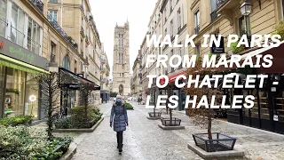 Walk in Paris from Marais to Chatelet - Les Halles