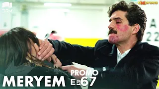 MERYEM - Episode 67 Promo | Turkish Drama | Furkan Andıç, Ayça Ayşin | Urdu Dubbing | RO2Y
