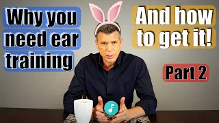 Ear Training:  How to get it!  (2 of 2)