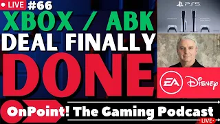 Xbox/ABK Deal Finally DONE: Final Nail in the Coffin for PS? - Ep. 66 | OnPoint! The Gaming Newscast