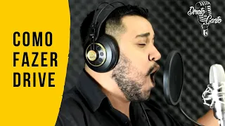 Como Fazer Drive Vocal - Cantar com Voz Rasgada