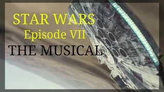 Star Wars: Episode VII - THE MUSICAL