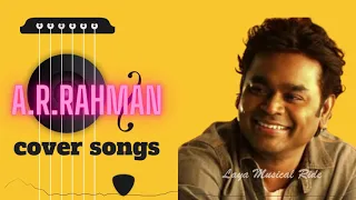 A.R.RAHMAN cover songs collections |  a r rahman cover songs tamil 1 hour