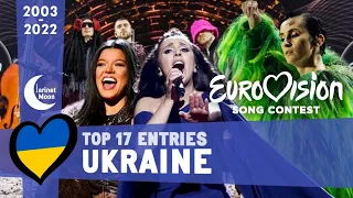 TOP 17 🇺🇦 Ukraine in Eurovision by Results (2003-2022)