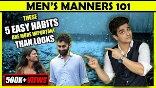 5 HABITS Women LOVE - Men's Etiquette 101 | Good Manners For Personality Development | BeerBiceps