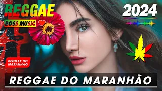 MÚSICA REGGAE INTERNACIONAL 2024 - As Melhores Do Reggae Do Maranhão - REGGAE REMIX 2024