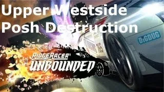 Ridge Racer Unbounded: Upper Westside - Posh Destruction