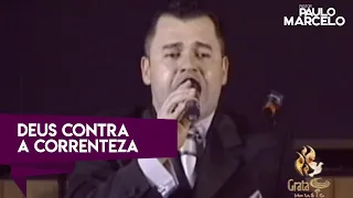 DEUS CONTRA A CORRENTEZA, PASTOR PAULO MARCELO