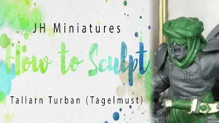 How to Sculpt - Tallarn Turban (Tuareg Tagelmust)