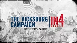 Vicksburg Campaign: The Civil War in Four Minutes