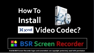 How to Install Xvid Video Codec in BSR Screen Recorder