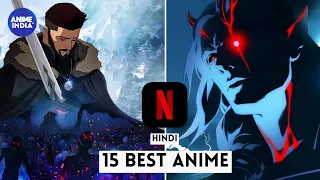 Uncover the 15 Animes You NEED To Watch On Netflix in 2023! [ Hindi ]