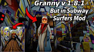 Granny v1.8.1 But in Subway Surfers Mod Full Gameplay
