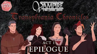 Vampire the Masquerade: Transylvania Chronicles | Act 1: Epilogue