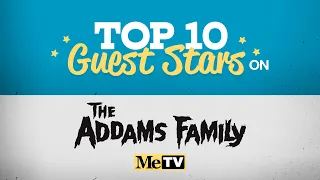 MeTV Presents the Top 10 Guests Stars on The Addams Family
