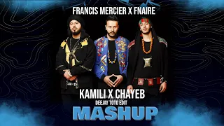FRANCIS MERCIER X FNAIRE - KAMILI X CHAYEB  (DEEJAY TOTO EDIT)
