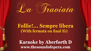 LA TRAVIATA KARAOKE 09 - Follie!… Sempre libera (Aria - Cabaletta, with 𝄐 on final E♭) | Aberforth D