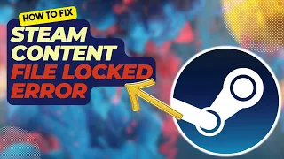 How To Fix Steam Content File Locked Error | Updated 2023