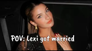 Pov: Lexi got married | Amp Team