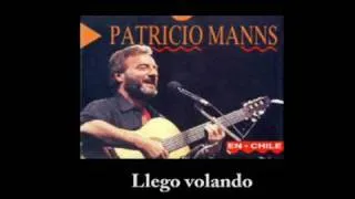 Patricio Manns - Llego volando