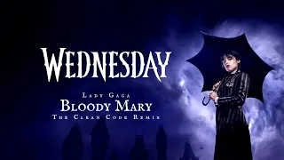 Lady Gaga - Bloody Mary (The Clean Code Remix) (Wednesday Netflix Tiktok Theme)