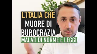 MALATI DI NORME E LEGGI: L'ITALIA CHE MUORE DI BUROCRAZIA.