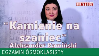 30. "Kamienie na szaniec" Aleksander Kamiński. Omówienie i streszczenie lektury na egzamin.