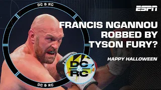 DC says Francis Ngannou is the BADDEST man on the planet...Was he robbed vs. Tyson Fury? | DC & RC