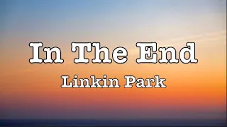 Linkin Park - In The End (lyrics)