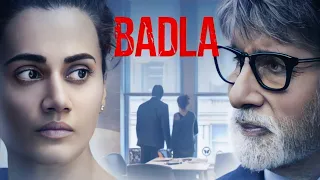 Badla Full Movie | Amitabh Bachchan | Taapsee Pannu | Amrita Singh | Tony Luke | Review and Facts