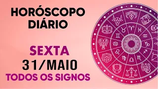 HORÓSCOPO DO DIA - SEXTA DIA 31/05/24 - PREVISÕES PARA TODOS OS SIGNOS