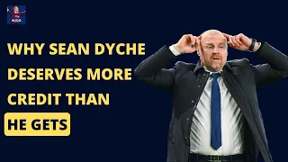 Why Sean Dyche Deserves More Credit Than He's Ever Been Given