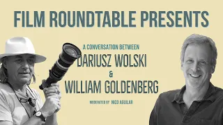 Dariusz Wolski & William Goldenberg, moderated by Nico Aguilar