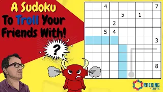 A Sudoku To Troll Your Friends With!