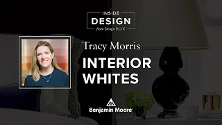 Understanding White Paint Colors with Tracy Morris | Inside Design | Benjamin Moore